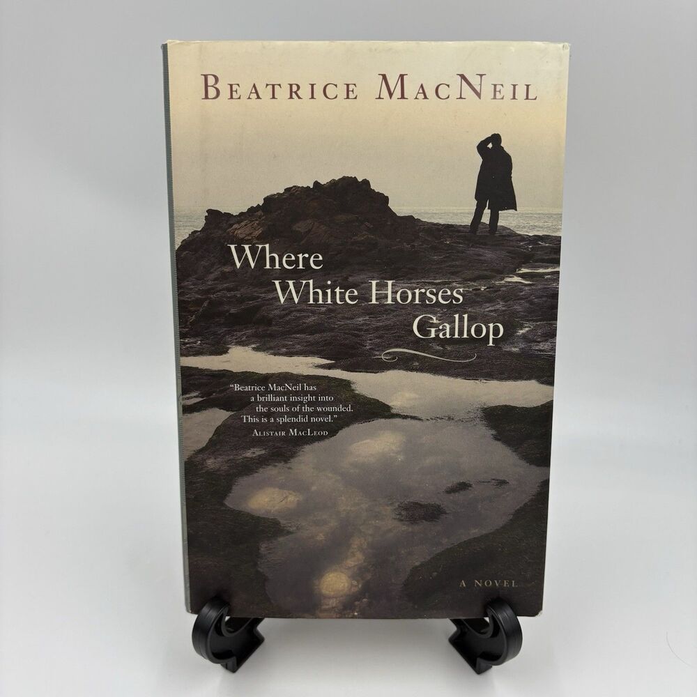 Where White Horses Gallop: A Novel - Hardcover Book By‎ Beatrice MacNeil